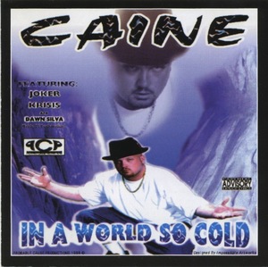 【G-RAP】CAINE / In A World So Cold １９９９ Sacrament, CA【GANGSTA RAP】オリジナル1st プレス盤 Da-Daプロデュース！ 