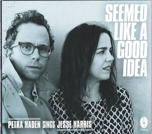 ☆PETRA HADEN SINGS JESSE HARRIS/Seemed Like A Good Idea◆2016年リリースのJon Brionも参加した名SSW共演の超大名盤！◇廃盤＆レア★