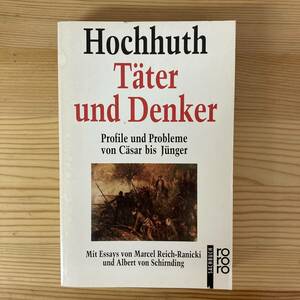 【独語洋書】Taeter und Denker: Profile und Probleme von Caesar bis Juenger / ロルフ・ホーホフト Rolf Hochhuth（著）