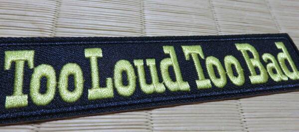 大声■黒黄TLTB標語　長方形■新品バイカー軍団Too Loud Too Bad■アメリカUSA刺繍ワッペン◆バイク　オートバイ二輪車　ハーレー■衣服DIY