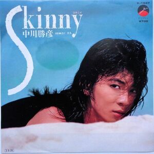 EP●SKINNY / 中川勝彦　　（1985年）　中川翔子の父