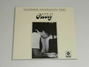 CD ウラジミール・シャフラノフ Vladimir Shafranov trio『Live At Groovy』