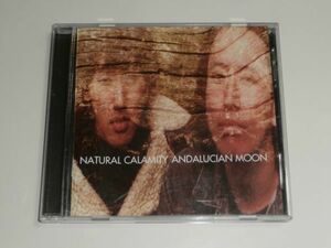 CD ナチュラル・カラミティ NATURAL CALAMITY『アンダルシアの月 Andalucian Moon』