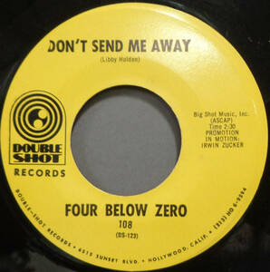 【SOUL 45】FOUR BELOW ZERO - DON'T SEND ME AWAY / IT'S SALLY'S BIRTHDAY TODAY (s240123035) 