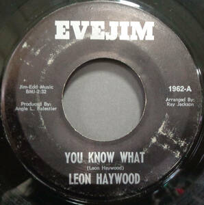 【SOUL 45】LEON HAYWOOD - YOU KNOW WHAT / YOU AND YOUR MOODY WAYS (s240129008)