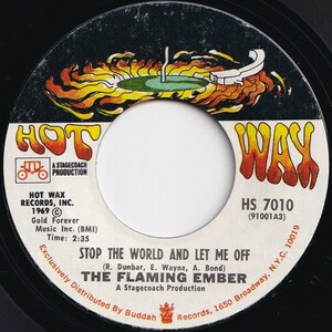 Flaming Ember Stop The World And Let Me Off / Robot In A Robot's World Hot Wax US HS 7010 205574 ソウル レコード 7インチ 45