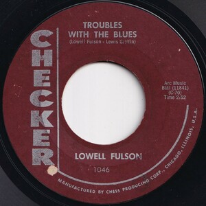 Lowell Fulson Trouble With The Blues / Love Grows Old Checker US 1046 205548 R&B R&R レコード 7インチ 45