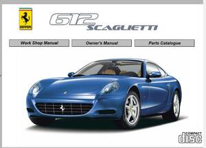  Ferrari 612 scaglietti Work shop manual parts list owner's manual ferrari 612 Scaglietti