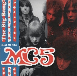 ＊中古CD MC5/The Big Bang!Best Of The MC5 2000年作品ベストアルバム 米国ガレージパンクロック DMZ THE STOOGES IGGY POP RAMONES