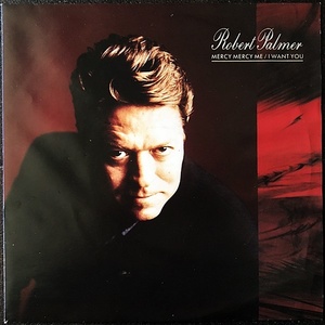 【Disco & Soul 7inch】Robert Palmer / Mercy Mercy Me - I Want You