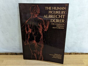 Q08□(洋書)『THE HUMAN FIGURE BY ALBRECHT DURER』 デューラー身体素描画 ウォルターL.シュトラウスによる解説 240122