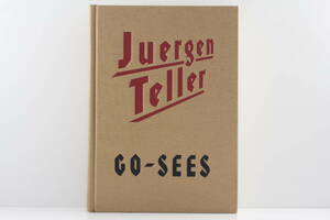 Juergen Teller ユルゲン ヨーガン テラー Go Sees 写真集 