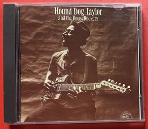 ハウンドドッグテイラー HOUND DOG TAYLOR AND THE HOUSEROCKERS