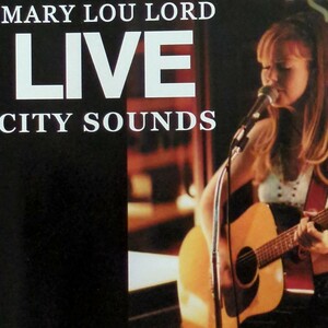 CD メアリー・ルー・ロード Live City Sounds MARY LOU LORD 2002年 US盤 アコギ ライヴ Thunder Road ほぼ新品同様