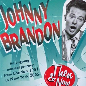 CD ジョニー・ブランドン Johnny Brandon Then and Now(Recorded in 2004) 2005年 UK盤 Tomorrow Don't Worry ほぼ新品同様