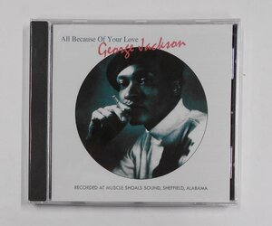 CD GEORGE JACKSON ジョージ・ジャクソン / ALL BECAUSE OF YOUR LOVE 【ス266】