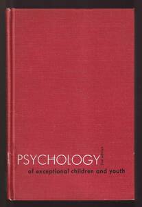 ☆”PSYCHOLOGY of exceptional children and youth” Cruiekshank(著) 