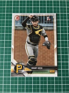 即決のみ！★TOPPS MLB 2018 BOWMAN DRAFT BASEBALL BD-115 GRANT KOCH【PITTSBURGH PIRATES】ベースカード 18★