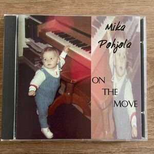【レア希少盤CD】 Mica Pohjola 「ON THE MOVE」　　フィンランド盤　自主制作　MIKA MUSIK MMK97 1997年録音　クリス・チーク参加　入手難
