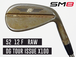 【8.0-8.5良品～美品】PGAツアー支給品 Titleist VOKEY SM8 RAW ウェッジ 52度 12F xx87Tシリアル刻印 DG TOUR ISSUE X100 プロト 本物保証