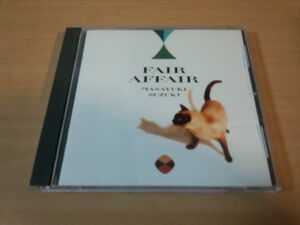 鈴木雅之CD「フェア・アフェアー FAIR AFFAIR」●
