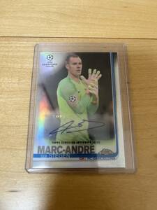 テア・シュテーゲン　TOPPS CHROME UEFA CHAMPIONS LEAGUE 直筆サイン　AUTO バルセロナ