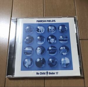 【送料無料・即決】MARSH FIELDS CD No Child Under 17 タコライス、初期アッシュ、a lifeless ordinary、girl from mars