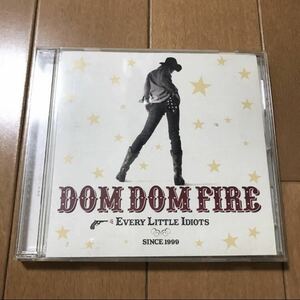 【送料無料・即決】DOM DOM FIRE CD E.L.I. - EVERY LITTLE IDIOTS - / E．L．I．No End Why、9BALL、ENGRAVE、NO★GAIN