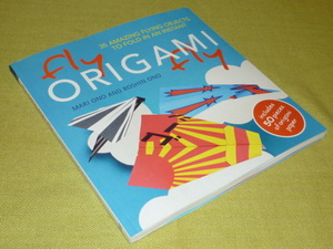 洋書　Fly Origami Fly: 35 Amazing Flying Objects to Fold in an Instant　折り紙付き　小野まり　折紙　おりがみ　紙飛行機