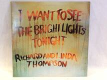 ◆95◆『I WANT TO SEE THE BRIGHT LIGHTS TONIGHT』リチャード ＆ リンダ・トンプソン ’60年代 '70年代 フォーク ロック LP レコード_画像1