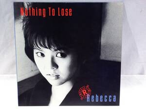 ◆31◆REBECCA レベッカ 『Nothing To Lose』 LPレコード ’80ｓ ロック ロック・バンド アイドル