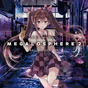 MEGALOSPHERE 2　-Rolling Contact-