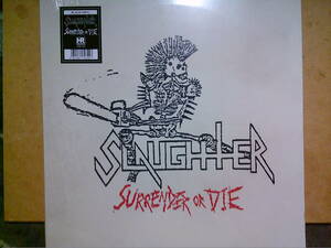 SLAUGHTER[SURRENDER OR DIE]VINYL,RE　未開封