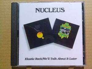 NUCLEUS[ELASTIC ROCK/WE'LL TALK ABOUT IT LATER - REMASTER]2CD 