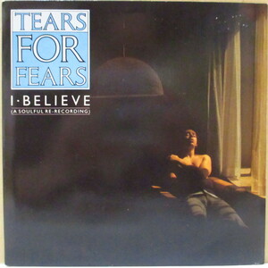 TEARS FOR FEARS-I・Believe +2 (UK オリジナル・ペーパーラベ 7インチ+光沢固紙ジャケ)