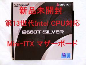 ■□【新品未開封】BIOSTAR B660T-SILVER LGA1700 Mini-ITX Intel 第13世代CPU対応済 マザーボード□■