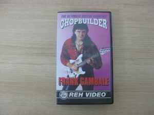 VHSビデオテープ FRANK GAMBALE フランク・ガンバレ 「CHOPBUILDER チョップビルダー」 教則ビデオ 冊子無し 日本語字幕版 REH VIDEO