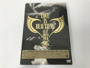 TD635 GLAY / ARENA TOUR 2007 LOVE IS BEAUTIFUL COMPLETE EDITION 未開封 【DVD】 804