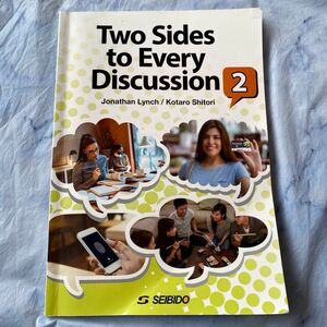 Two sides to every discussion2/英語で考え、英語で発信する　２ Ｊｏｎａｔｈａｎ　Ｌｙｎｃｈ／著