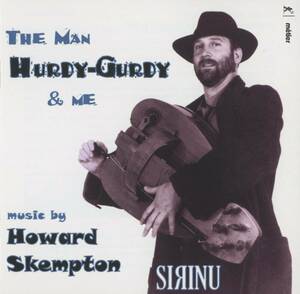 Howard Skempton - The Man Hurdy-Gurdy & Me ; Sirinu, Sara Stowe, Matthew Spring, Jon Banks, Chris Brannick, etc