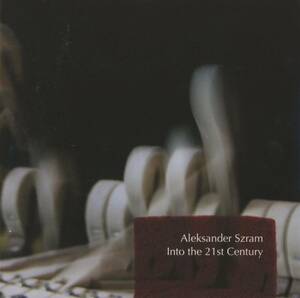 Aleksander Szram - Into the 21th century ; 藤倉大, Basil Athanasiadis, Haris Kittos, Michael Spencer