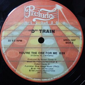 ★★D TRAIN YOU'RE THE ONE FOR ME★12インチ★ アナログ盤 [9398RP2
