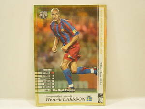 ■ WCCF 2005-2006 LE ヘンリク・ラーション　Henrik Larsson 1971 Sweden　FC Barcelona 2004-2006 European Club Legends