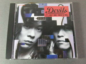 ■CD デビルス DEVILS / IT'S JUST ONLY ROCK'N ROLL ■