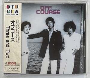 M5885◆OFF COURSE/オフコース◆THREE AND TWO(1CD)帯付き日本盤/愛を止めないで