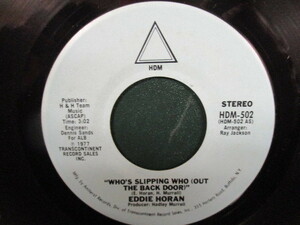 Eddie Horan ： Who's Slipping Who( Out The Back Door ) 7'' / 45s ★ Soul / Funk ☆ c/w I Like What You're Doing // 5点送料無料