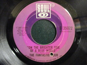 The Fantastic Four ： On The Brighter Side Of A Blue World 7'' / 45s (( Soul )) c/w I'm Gonna Carry On (( 落札5点で送料当方負担