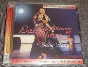 The Ultimate Latin Album 5 "Bang Bang"(2CD/社交ダンス,ラテン