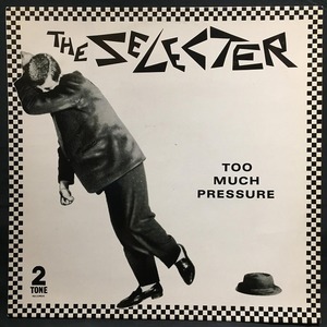 THE SELECTER / TOO MUCH PRESSURE (UK-ORIGINAL)