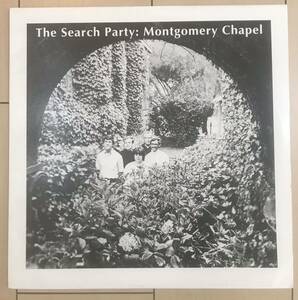 ■THE SEARCH PARTY■ザ・サーチ・パーティー■ Montgomery Chapel / 1LP / Very Rare Limited Reissue / 稀少限定リイシュー盤 / US Chris